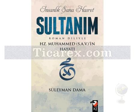 İnsanlık Sana Hasret Sultanım | Hz. Muhammed (S.A.V.)'in Hayatı | Süleyman Dama - Resim 1