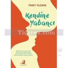 Kendine Yabancı | Fikret Yıldırım