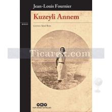 Kuzeyli Annem | Jean Louis Fournier