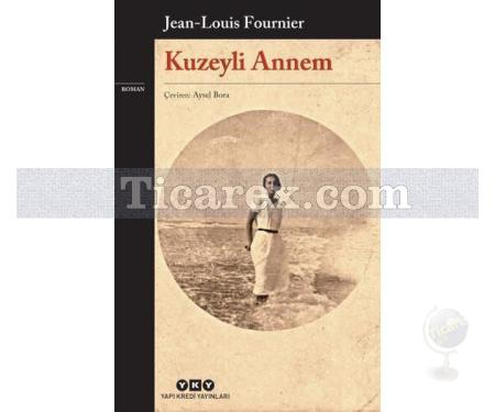 Kuzeyli Annem | Jean Louis Fournier - Resim 1