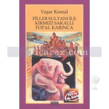 Filler Sultanı ile Kırmızı Sakallı Topal Karınca | Yaşar Kemal