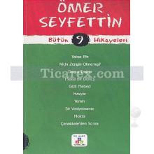 Ömer Seyfettin Bütün Hikayeleri 9 | Ömer Seyfettin