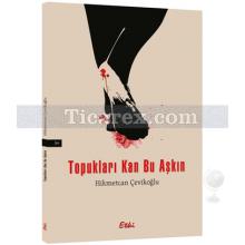 Topukları Kan Bu Aşkın | Hikmetcan Çevikoğlu