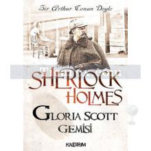 Sherlock Holmes - Gloria Scott Gemisi | Arthur Conan Doyle