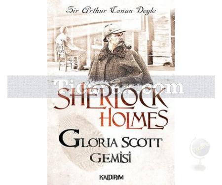 Sherlock Holmes - Gloria Scott Gemisi | Arthur Conan Doyle - Resim 1