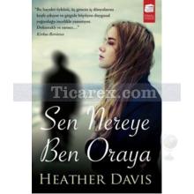Sen Nereye Ben Oraya | Heather Davis