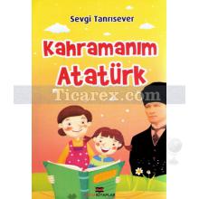 Kahramanım Atatürk | Sevgi Tanrısever