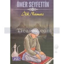 İlk Namaz | Ömer Seyfettin