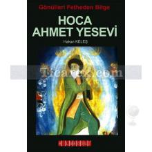 Hoca Ahmet Yesevi | Gönülleri Fetheden Bilge | Hakan Keleş