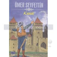 Kütük | Ömer Seyfettin