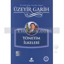 Yönetim İlkeleri | Üzeyir Garih