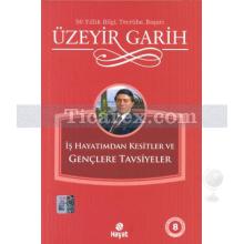 İş Hayatımdan Kesitler ve Gençlere Tavsiyeler | Üzeyir Garih