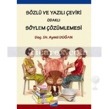 Sözlü ve Yazılı Çeviri Odaklı Söylem Çözümlemesi | Aymil Doğan