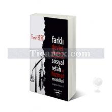 Farklı Devlet Sistemlerinde Karşılaştırmalı Sosyal Refah ve Hizmet Modelleri | Ferit Berk