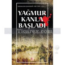 Yağmur Kanla Başladı | Osmanlının Çıkamadığı Jön Türk Tüneli 2 | Üstün İnanç