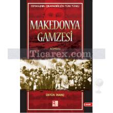 Makedonya Gamzesi | Osmanlının Çıkamadığı Jön Türk Tüneli 1 | Üstün İnanç