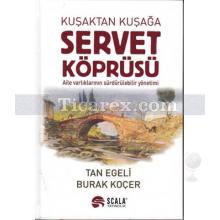 Kuşaktan Kuşağa Servet Köprüsü | Burak Koçer, Tan Egeli