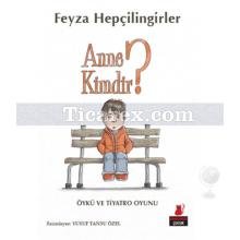 Anne Kimdir ? | Feyza Hepçilingirler