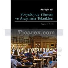 Sosyolojide Yöntem ve Araştırma Teknikleri | Hüseyin Bal