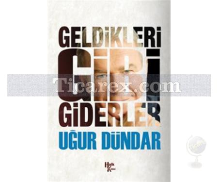 Geldikleri Gibi Giderler | Uğur Dündar - Resim 1