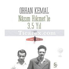 Nazım Hikmetle 3.5 Yıl | Orhan Kemal