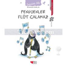 Penguenler Flüt Çalamaz | Sevim Ak