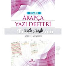 İlk Adım Arapça Yazı Defteri | Abdullah Özer