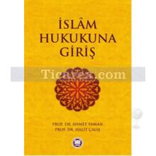 İslam Hukukuna Giriş | Ahmet Yaman, Halit Çalış
