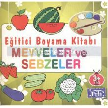 Eğitici Boyama Kitabı: Meyveler ve Sebzeler | Kolektif