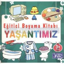 Eğitici Boyama Kitabı: Yaşantımız | Kolektif