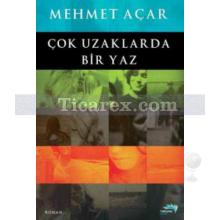 Çok Uzaklarda Bir Yaz | Mehmet Açar