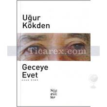 Geceye Evet | Uğur Kökden