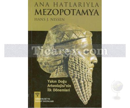 Ana Hatlarıyla Mezopotamya | Hans J. Nissen - Resim 1