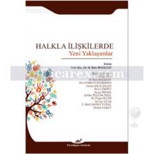 Halkla İlişkilerde Yeni Yaklaşımlar | H. Hale Bozkurt