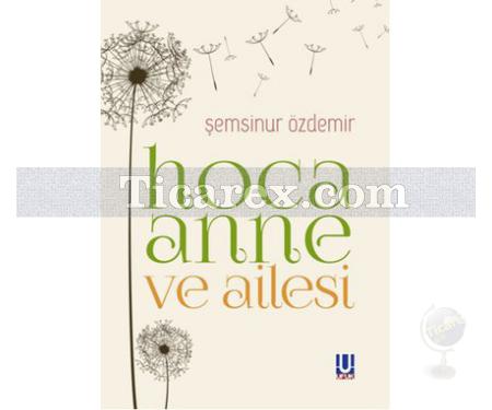 Hoca Anne ve Ailesi | Şemsinur Özdemir - Resim 1