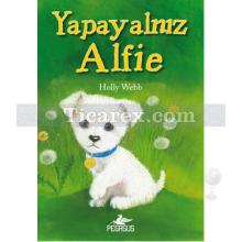 Yapayalnız Alfie | Holly Webb