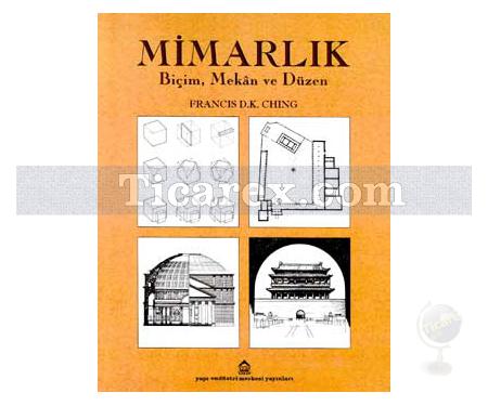 Mimarlık | Biçim, Mekan ve Düzen | Francis D.K. Ching - Resim 1