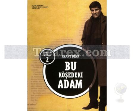 Bu Köşedeki Adam | Hrant Dink - Resim 1
