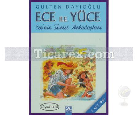 Ece ile Yüce - Ecenin Turist Arkadaşları | (El Yazısı ile) | Gülten Dayıoğlu - Resim 1