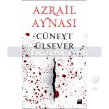 Azrail Aynası | Cüneyt Ülsever