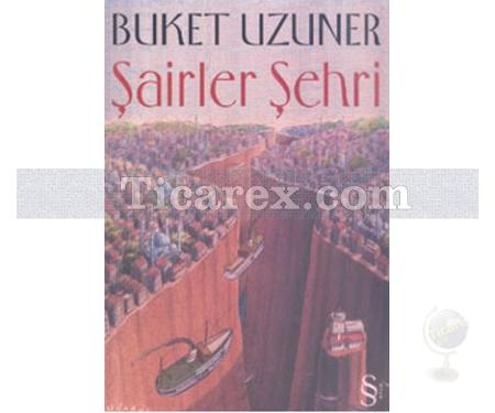 Şairler Şehri | Buket Uzuner - Resim 1