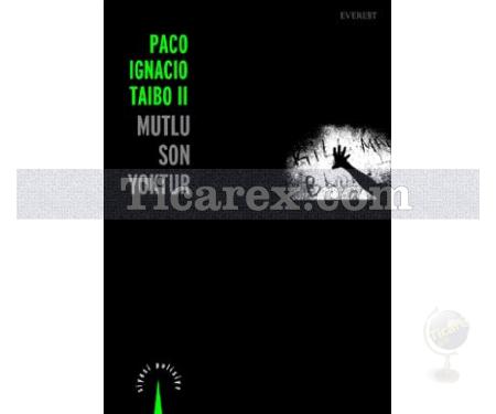 Mutlu Son Yoktur | Paco Ignacio Taibo - Resim 1