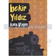 Kara Vagon | Bekir Yıldız