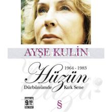 Hüzün | 1964-1983 - Dürbünümde Kırk Sene | Ayşe Kulin