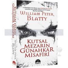 Kutsal Mezarın Günahkar Misafiri | William Peter Blatty