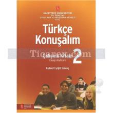 Türkçe Konuşalım Çalışma Kitabı 2 | Aydan Eryiğit Umunç