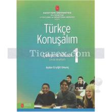 Türkçe Konuşalım Çalışma Kitabı 1 | Aydan Eryiğit Umunç