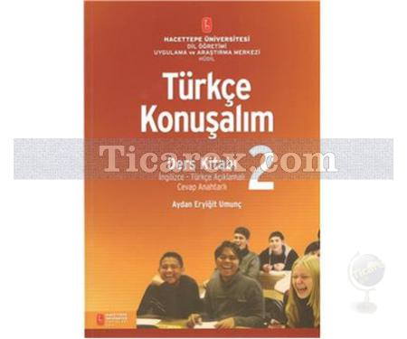 Türkçe Konuşalım Ders Kitabı 2 | Aydan Eryiğit Umunç - Resim 1