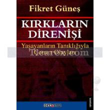 Kırkların Direnişi | Yaşayanların Tanıklığıyla Çorum Olayları | Fikret Güneş