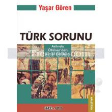 Türk Sorunu | Yaşar Gören